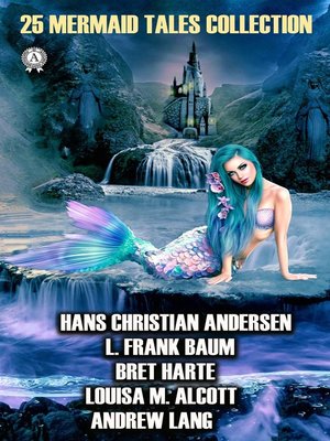cover image of 25 Mermaid Tales Collection